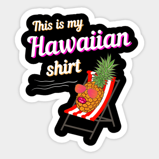 Dabbing Pineapple this is my Hawaiian shirt Sticker